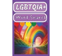 LGBTQIA+ Word Search: Celebrate Pride: LGBTQIA+ Word Search Puzzle Book with 50+ Uplifting and Inclusive Puzzles for Adults, Teens, and Allies / 110 pages