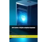 LGPD: Desafios e Soluções na Medicina Ocupacional