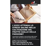 L'H2o2 Attenua Lo Stress Salino Nella Coltivazione del Frutto Giallo Della Passione?