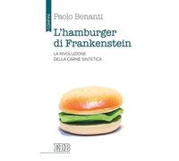 L'hamburger di Frankenstein. La rivoluzione della carne sintetica (Confini)