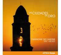 L'harmonie Des Saisons - Las Ciudades de Oro, Musique Baroque des Cités Espagnoles du Nouveau Monde