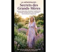 L'Harmonie Hormonale: Le Guide Complet pour Comprendre et Bien Vivre sa Ménopause