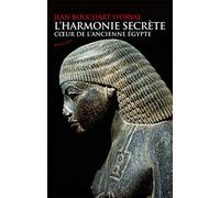 L'harmonie secrète: Coeur de l'ancienne Egypte