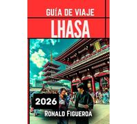 LHASA GUÍA DE VIAJE 2026