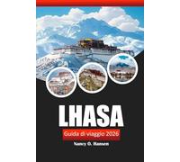Lhasa Guida di viaggio 2026: Esplora la capitale tibetana, le principali attrazioni, la cultura e i gioielli nascosti in Cina