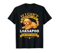 Lhasapoo: Si no Puedo traer a mi Perro, no voy a ser Divertido, Amante de los Perros. Camiseta