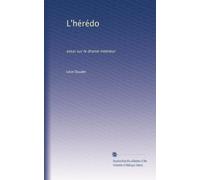L'hérédo: essai sur le drame intérieur