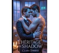 L'HÉRITAGE DE SHADOW: Une romance MM Mafia Mpreg - Liée par un enfant secret, le sacrifice d'un Omega et un amour dangereux forgé dans le feu