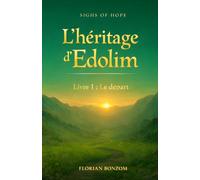 L'héritage d'Edolim: Livre 1 : Le départ