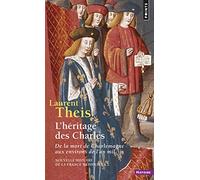 L'Héritage des Charles: De la mort de Charlemagne aux environs de l'an mil (Points Histoire)