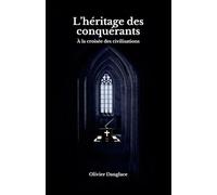 L'héritage des conquérants