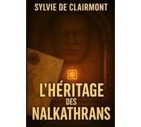 L'Héritage des Nalkathrans: Elise Martin et les Gardiens de la connaissances