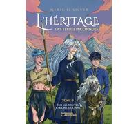 L'héritage des terres inconnues - Tome 0 : Sur les routes du monde connu