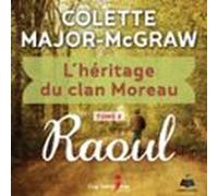 L'héritage du clan Moreau tome 2. Raoul