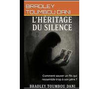 L'héritage du silence: Comment sauver un fils qui ressemble trop à son père ?