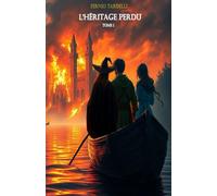 L'Héritage Perdu: Tome 1 : Une prophétie. Deux destins. Une guerre qui s'annonce.