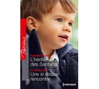 Lhéritier Des Santana - Une Si Douce Rencontre (ebook)