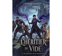 L'Héritier du Vide: La Symphonie de la Soustraction
