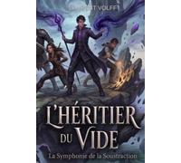L'Héritier du Vide: La Symphonie de la Soustraction