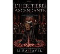 L'Héritière Ascendante: Une romance fantasy de loup-garou entre compagnon prédestiné, confiance reconquise et secrets de pouvoir (La Saga de la Cour de Sang)