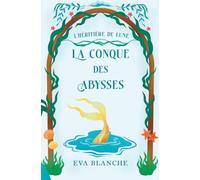 L'Héritière de Lune - Tome 2 - La Conque des Abysses: Une fantasy jeunesse mêlant magie, pirates et sirènes pour les 9-13 ans