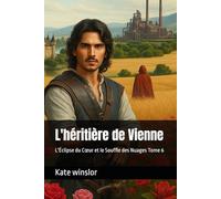 L'héritière de Vienne: L'Éclipse du Cœur et le Souffle des Nuages Tome 6