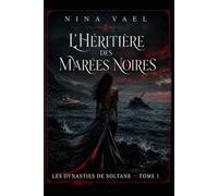 L'Héritière des marées noires (Les Dynasties de Soltane)