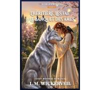 L'Héritière, les Fae et le Banquet des Âmes: Un Cozy Mystery Paranormal Romance à Durbuy (la plus petite ville du monde, en Belgique) (Sucre & Sortilèges)