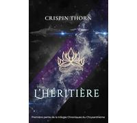L'Héritière: Série de science-fiction (Les Chroniques du Chrysanthème, Livre 1)