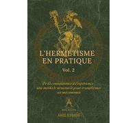 L'Hermétisme en pratique: De la connaissance à l’expérience (FONDEMENTS)