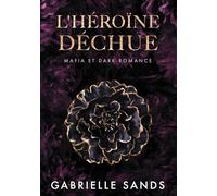 L'Héroïne déchue: Mafia et Dark Romance