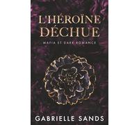 L'Héroïne déchue: Mafia et Dark Romance (The Fallen)