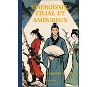 L'Héroïsme filial et amoureux: Tome 1 sur 2 (Chapitres 1 - 20)