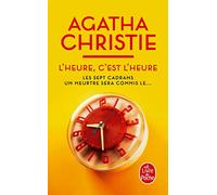 L'heure, c'est l'heure: Les sept cadrans ; Un meurtre sera commis le...