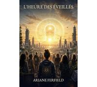 L'Heure des Éveillés: Roman initiatique - le voyage d'un éveil