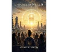 L'Heure des Éveillés: Roman initiatique - le voyage d'un éveil