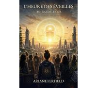 L'Heure des Éveillés / The Waking Hour: Édition bilingue français-anglais · roman initiatique