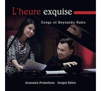 L'heure exquise: Songs of Reynaldo Hahn