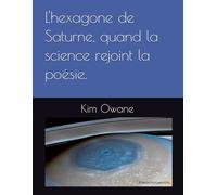 L'hexagone de Saturne, quand la science rejoint la poésie.