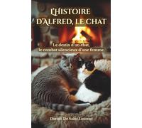 L'hichtoire d'Alfred le chat: Le destin d'un chat, le combat d'une femme.