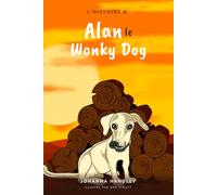 L'Histoire d'Alan le Wonky Dog: Un chiot du désert qui a touché des millions de cœurs