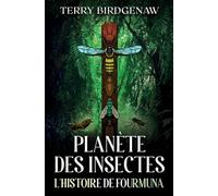 L'Histoire de Fourmuna: 1 (Planète Des Insectes)