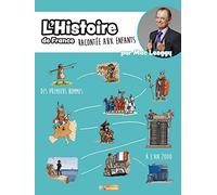 L'Histoire de France racontée aux enfants: Des premiers hommes à l'an 2000