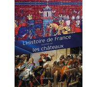 L'Histoire de France racontée par les châteaux
