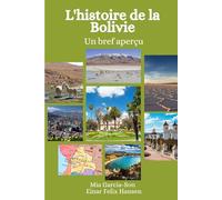 L'histoire de la Bolivie: Un bref aperçu