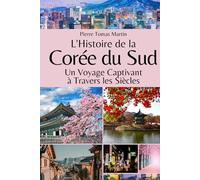 L'Histoire de la Corée du Sud: Un Voyage Captivant à Travers les Siècles