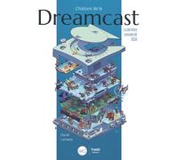 L'histoire de la Dreamcast: La dernière console de SEGA