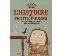 L'histoire de la petite fourmi qui voulait déplacer des montagnes