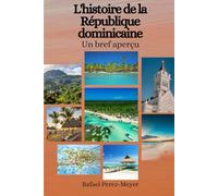 L'histoire de la République dominicaine: Un bref aperçu