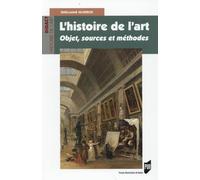 L'histoire de l'art: Objet, sources et méthodes